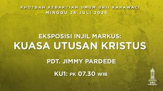 KUASA UTUSAN KRISTUS - Pdt. Jimmy Pardede - KU1 - 26 Juli 2026