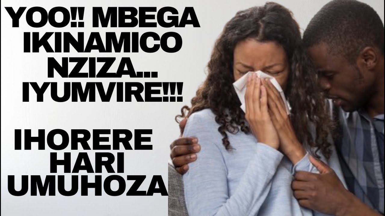 IYI KINAMICO Y'URUKUNDO NTIGUCIKE NINZIZA CYANE -- IHORERE HARI UMUHOZA /Igice 1