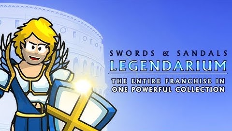 Swords and Sandals Legendarium : True Legends Never Die