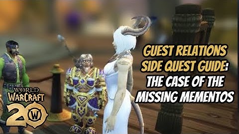 HOW TO COMPLETE CASE OF MISSING MEMENTOS: GUEST RELATIONS QUEST: WORLD OF WARCRAFT 20TH ANNIVERSARY