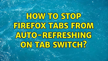 How To Stop Firefox Tabs From Auto-Refreshing on Tab Switch?