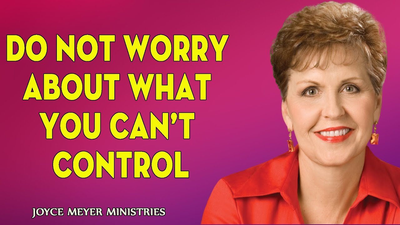 Don't Worry - God Is in Control, Joyce Meyer