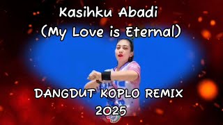 Kasihku Abadi (My Love is Eternal) - DANGDUT KOPLO REMIX 2025 | HitSongsPro