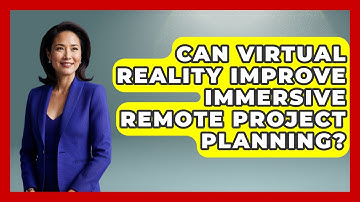Can Virtual Reality Improve Immersive Remote Project Planning? - Virtual Communication Hub