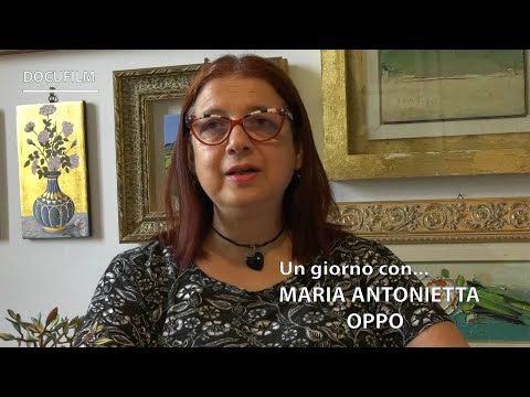 Docufilm: Un giorno con... MARIA ANTONIETTA OPPO - "UT PICTURA POESIS"