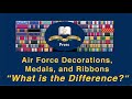 Air Force Decorations, Medals and Ribbons. What is the difference?