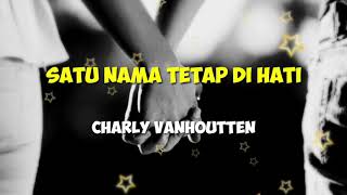 Satu Nama Tetap di Hati - Cover Charly VHT