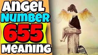 655 Angel Number - 🌠 655 Meaning, The Truth! 👀