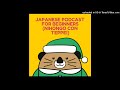 Japanese podcast for beginners nihongo con teppei1203