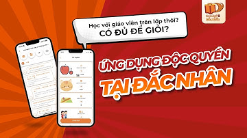APP ĐẮC NHÂN - TRỢ THỦ ĐẮC LỰC HỌC TIẾNG TRUNG GIỎI | HOA NGỮ ĐẮC NHÂN