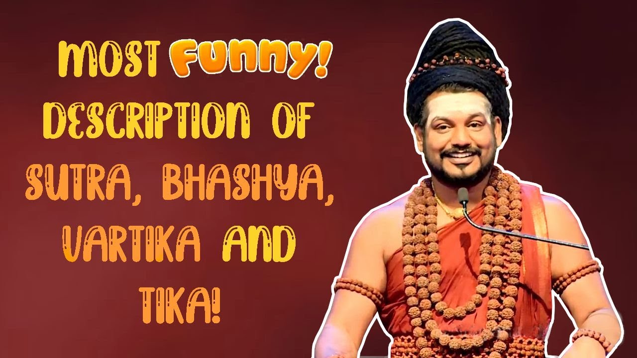Most Funny Description of Sutra, Bhashya, Vartika and Tika by HDH