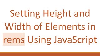Setting Height and Width of Elements in rems Using JavaScript