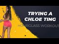 TRYING A CHLOE TING WORKOUT *FOR THE FIRST TIME* | Hourglass workout