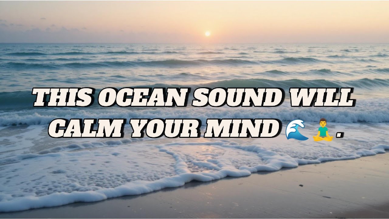 Calm Ocean Wave Sounds for Meditation