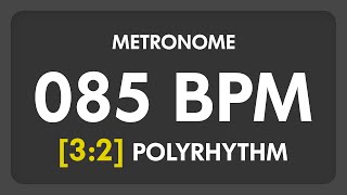85 BPM - 3:2 PolyRhythm Metronome
