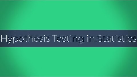 Hypothesis Testing in Statistics