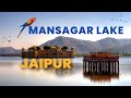 Mansagar lake  best tourist place jaipur  best place for trekking  jal mahal  water palace