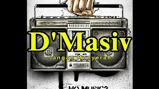 Download lagu D'Masiv - Jangan Menyerah (Lirik Video)