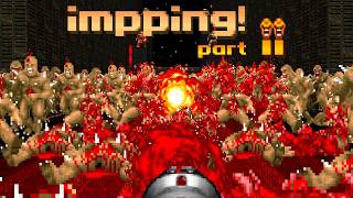 More Imps More Satisfaction! | Impping 2 + Bingo!