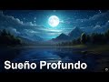 SUEÑO PROFUNDO Música para dormir Rápido Y Profundamente, Música que te Ayudara Dormir Rápidamente