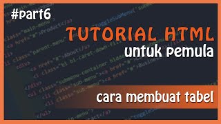 Tutorial HTML Table : HTML Dasar untuk Pemula - Bahasa Indonesia (bagian 6)