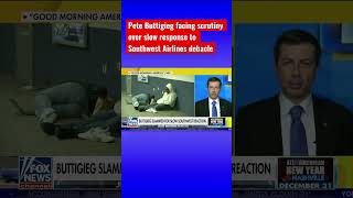 Pete Buttigieg ripped for slow Southwest reaction #shorts
