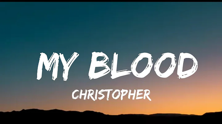 Christopher - My Blood (lyrics)