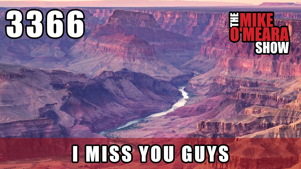 Ep 3366: I Miss You Guys