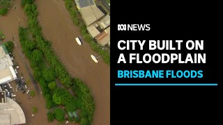 Special report: Brisbane, the city built on a floodplain | ABC News