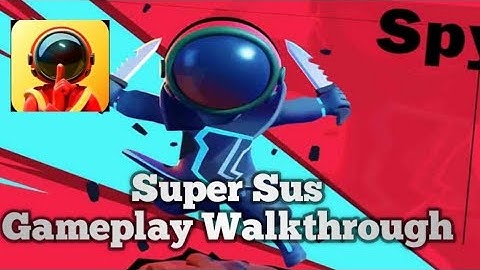 Super Sus | Gameplay Walkthrough Part - 1