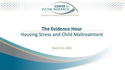 The Evidence Hour: Housing Stress and Child Maltreatment