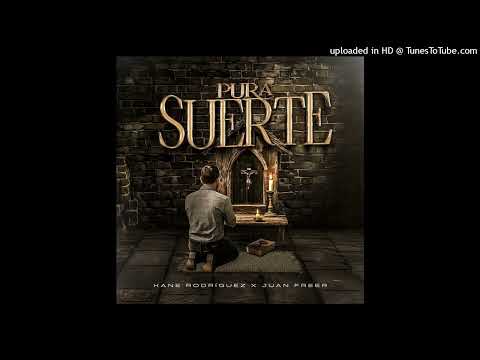 Kane Rodriguez & Juan Freer - PURA SUERTE