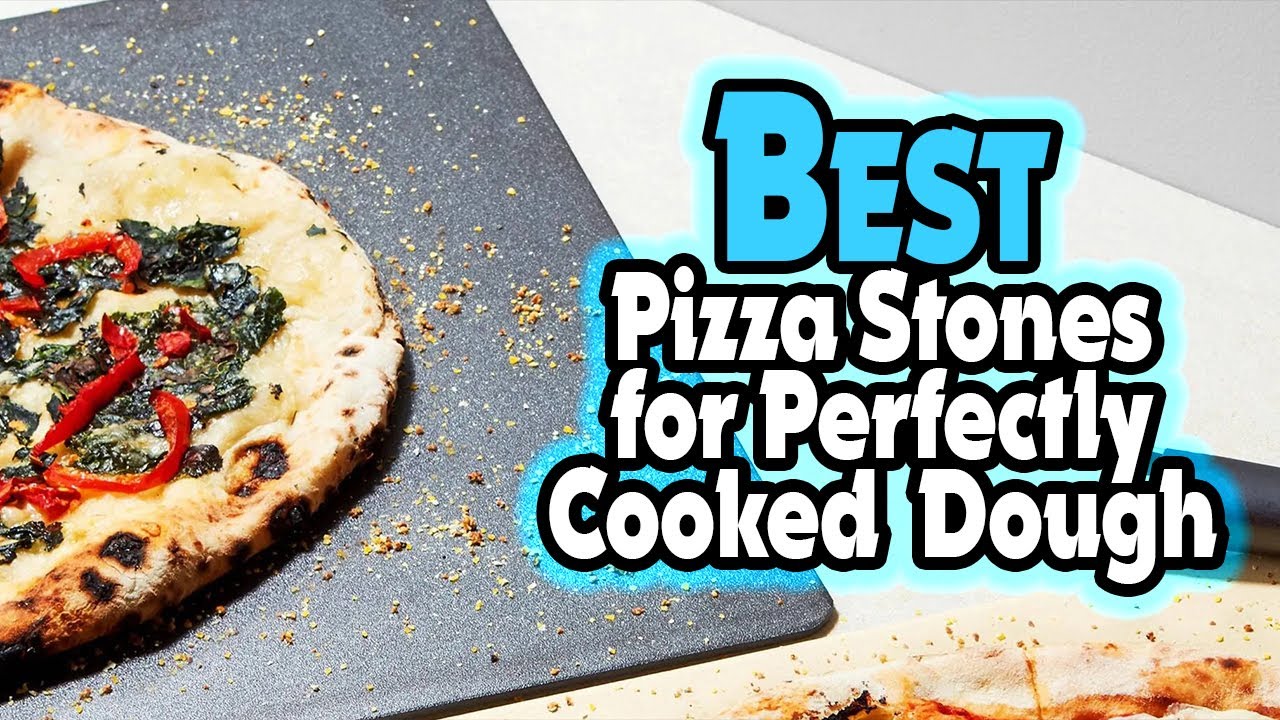 Top 5 Best Pizza Stones for Perfectly Cooked Dough In 2023 [ Amazon