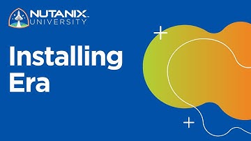 Installing Era | Nutanix University