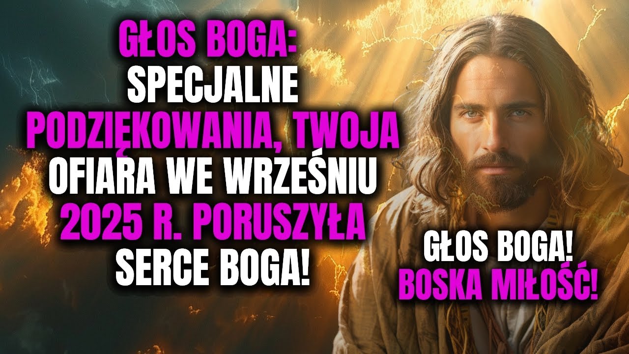 GŁOS BOGA: SPECJALNE PODZIĘKOWANIA, Twoja ofiara we wrześniu 2025 r. poruszyła serce Boga!