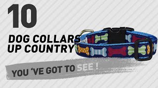 Dog Collars Up Country // Top 10 Most Popular