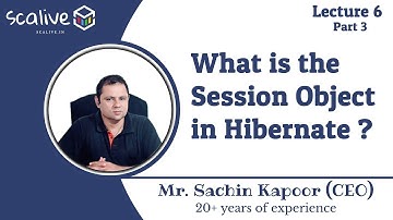 Lecture 6-3 || What is the Session Object in Hibernate? - SCALive