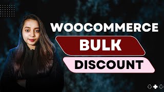 How to Set Up Bulk Discounts in WooCommerce