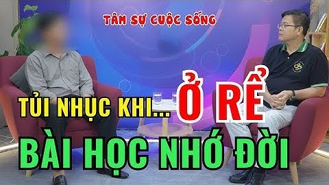 Tâm Sự Cuộc Sống: Ở rể 10 năm, cuối cùng bỏ nhà đi chỗ khác sống | Đinh Đoàn