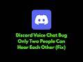 Discord Voice Chat Bug – Only Two People Can Hear Each Other (Fix)