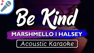 Marshmello & Halsey - Be Kind - Karaoke Instrumental (Acoustic)