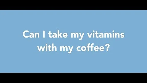 How long after vitamins can you drink coffee? (2023)
