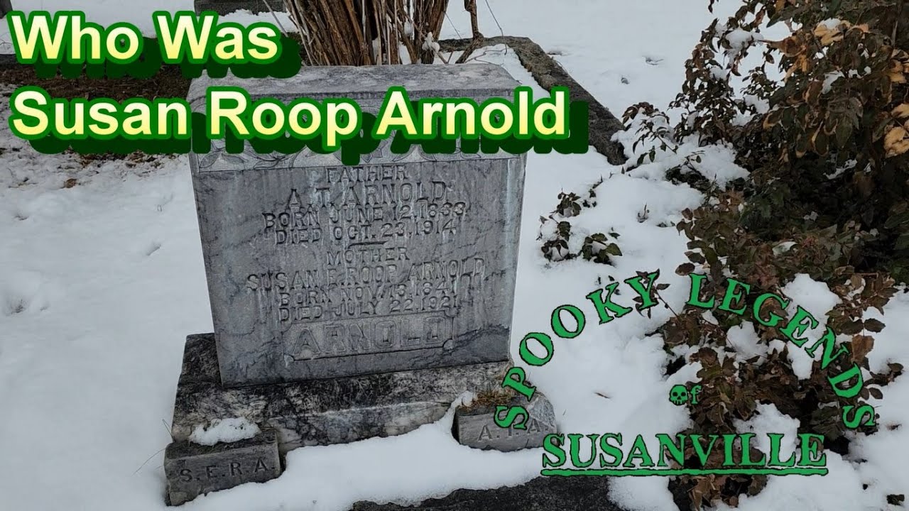 Who Was Susan Roop Arnold Spooky Legends of Susanville