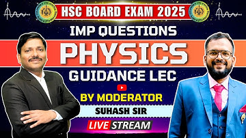 LIVE PHYSICS GUIDANCE SESSION FOR HSC BOARD EXAM 2025 BY MODERATOR SUHAS SIR #hsc2025 | Dinesh Sir