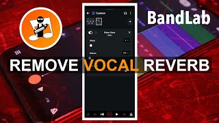 How to remove reverb in Bandlab