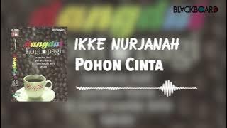 Ikke Nurjanah - Pohon Cinta