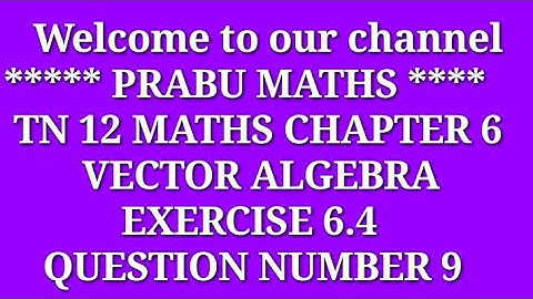 Class 12 th Maths - Chapter 6 - Vector algebra -Exercise 6.4 - Q no 9