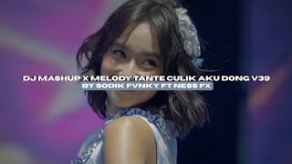 Download lagu DJ MASHUP X MELODY TANTE CULIK AKU DONG V39 BY SODIK FVNKY FT NESS FX VIRAL TIKTOK MENGKANEE!!