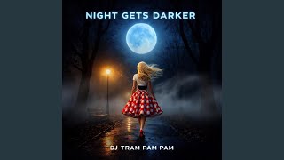 ... night gets darker ...