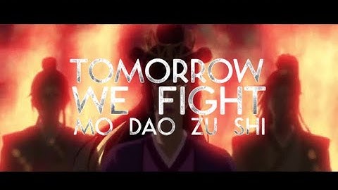 「AMV」Mo Dao Zu Shi 魔道祖师 | Yunmeng Jiang Clan | Tomorrow We Fight
